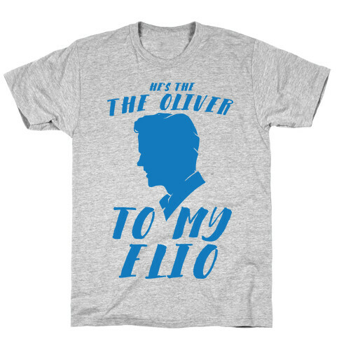 He's The Oliver To My Elio T-Shirt