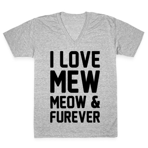 I Love Mew Meow & Furever Parody V-Neck Tee Shirt