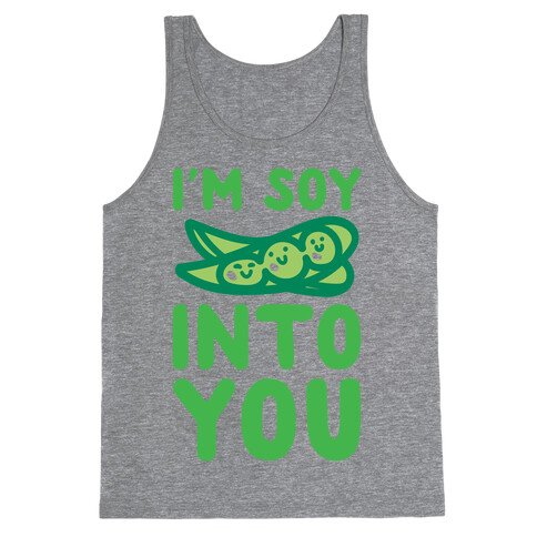 I'm Soy Into You Parody Tank Top