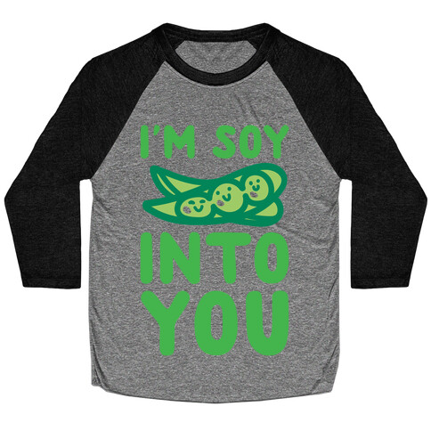 I'm Soy Into You Parody Baseball Tee