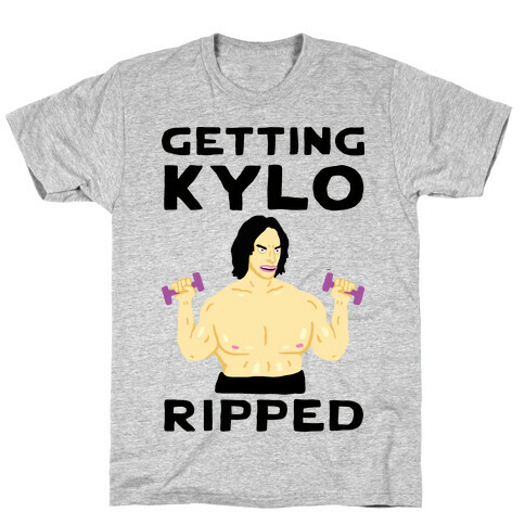 Getting Kylo Ripped T-Shirt