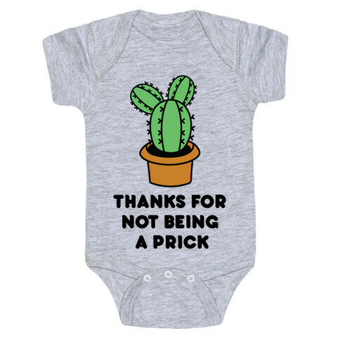 Thanks For Not Being A Prick Baby One-Piece