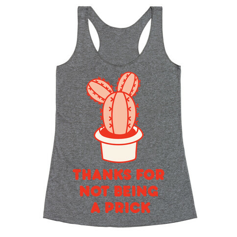 Thanks For Not Being A Prick Racerback Tank Top