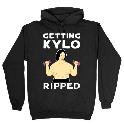 Getting Kylo Ripped Hooded Sweatshirt