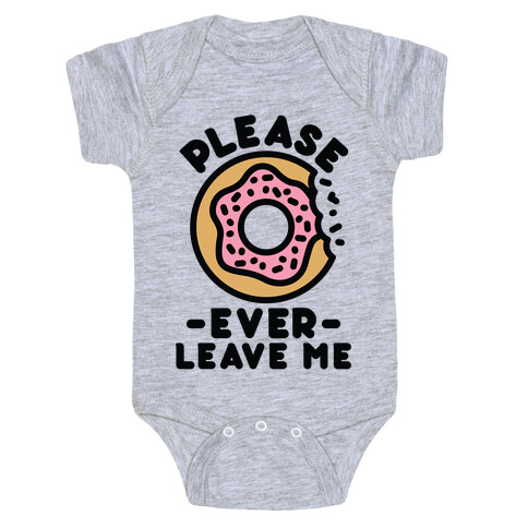 Please Donut Ever Leave Me Baby One-Piece