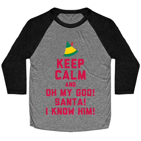 Keep Calm and OH MY GOD IT'S SANTA Baseball Tee