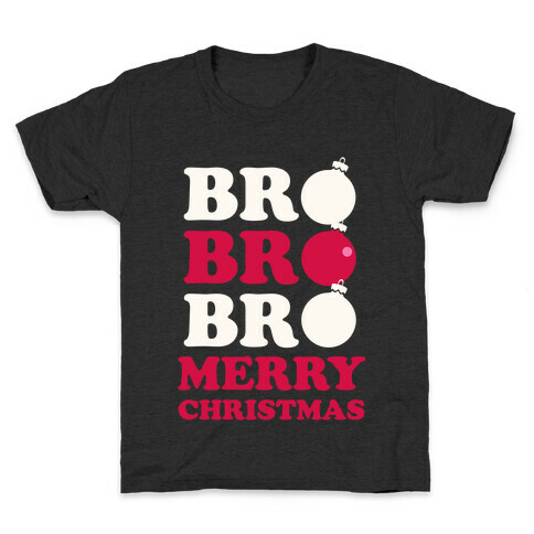 Bro Bro Bro, Merry Christmas! (White Ink) Kids T-Shirt