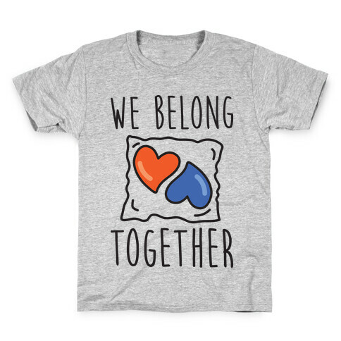 We Belong Together Tide Pod Kids T-Shirt