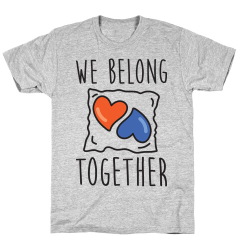 We Belong Together Tide Pod T-Shirt