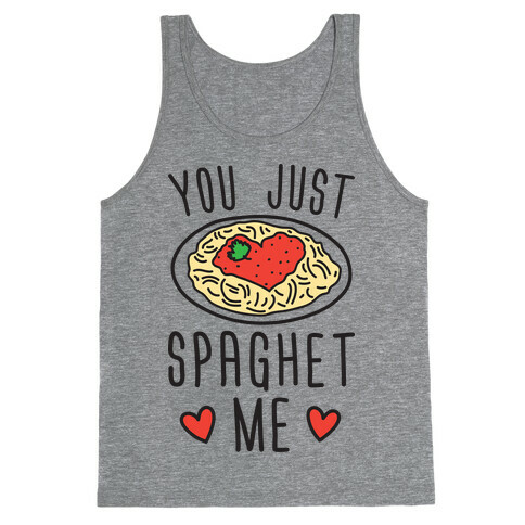 You Just Spaghet Me Tank Top