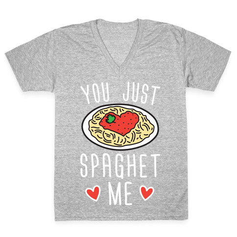 You Just Spaghet Me V-Neck Tee Shirt