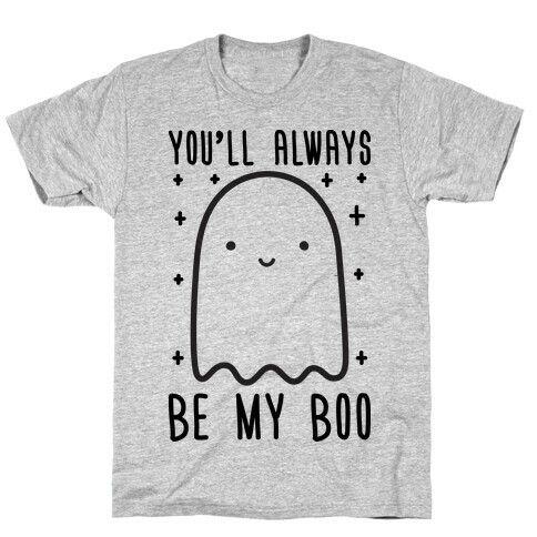 You'll Always Be My Boo T-Shirt