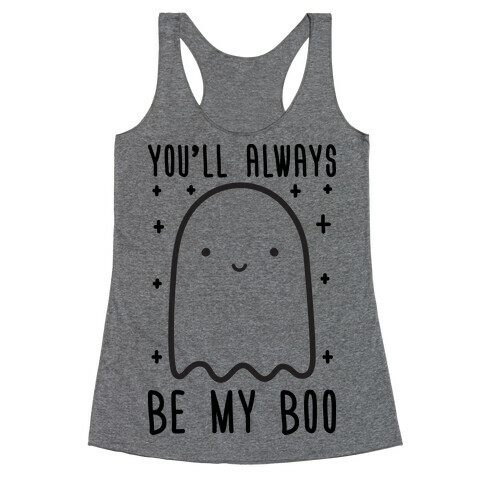 You'll Always Be My Boo Racerback Tank Top
