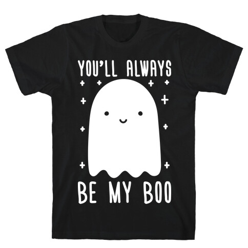 You'll Always Be My Boo T-Shirt