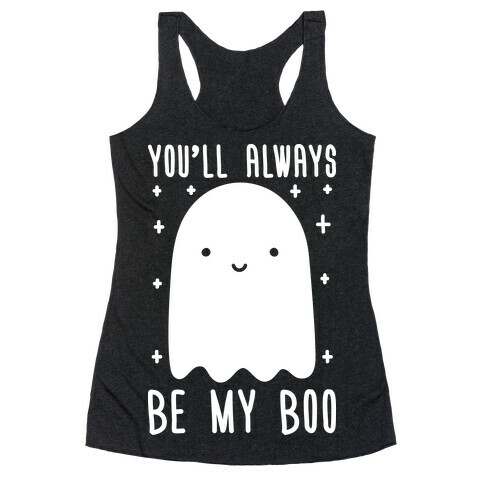 You'll Always Be My Boo Racerback Tank Top