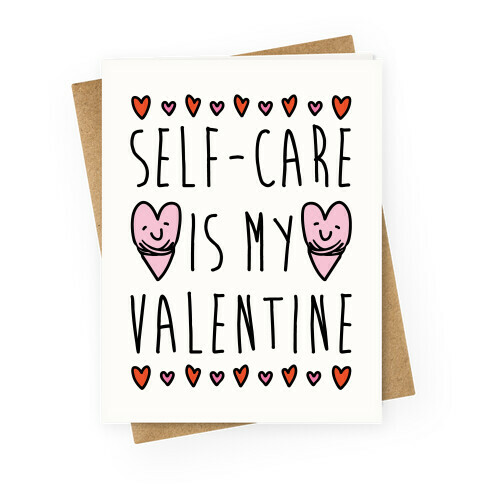 Self-Care Is My Valentine Greeting Card
