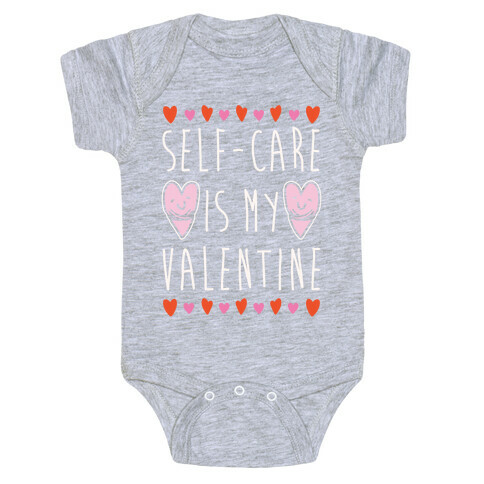 Self-Care Is My Valentine White Print Baby One-Piece