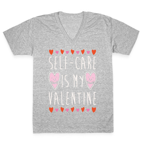 Self-Care Is My Valentine White Print V-Neck Tee Shirt