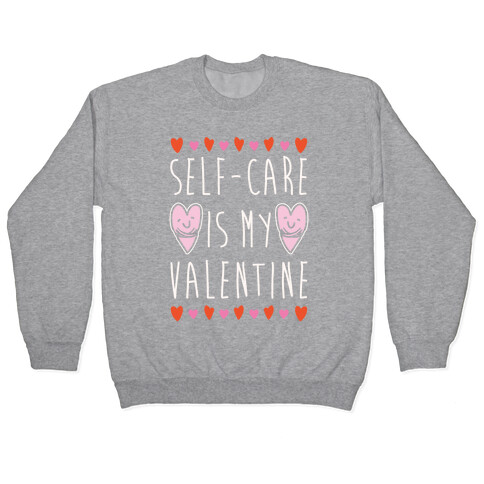 Self-Care Is My Valentine White Print Pullover