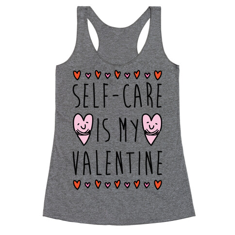 Self-Care Is My Valentine Racerback Tank Top