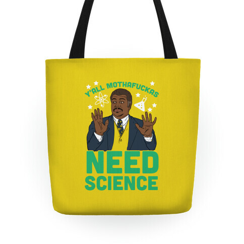 Y'all Mothaf*ckas Need Science Tote