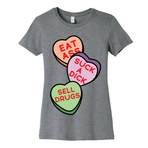 Eat Ass Suck a Dick Sell Drugs Womens T-Shirt