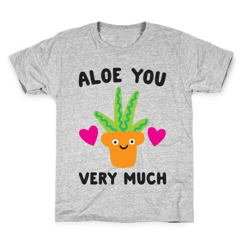 Aloe You Very Much Kids T-Shirt