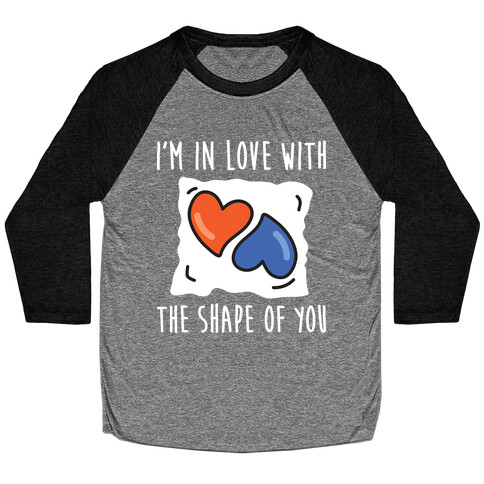 I'm In Love With The Shape Of You Tide Pod Baseball Tee