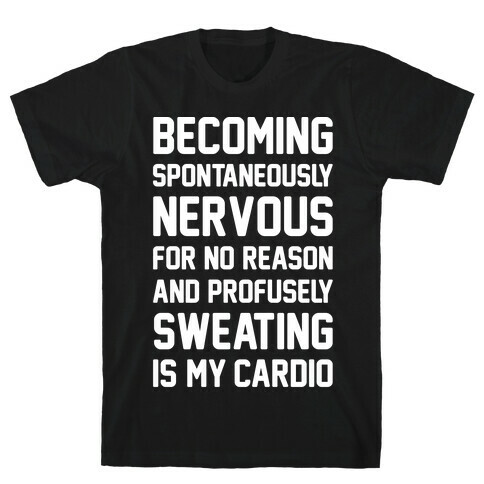 Nervous Sweating Is My Cardio Parody White Print T-Shirt