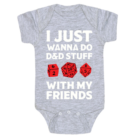 I Just Wanna Do D&D Stuff With My Friends Baby One-Piece