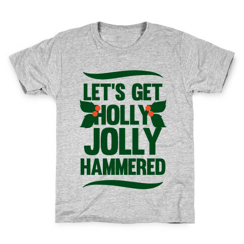 Let's Get Hollly Jolly Hammered Kids T-Shirt