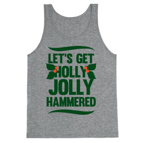 Let's Get Hollly Jolly Hammered Tank Top