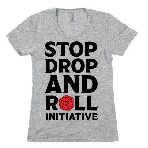 Stop Drop And Roll Initiative Womens T-Shirt