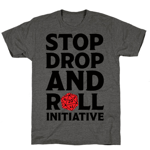 Stop Drop And Roll Initiative T-Shirt