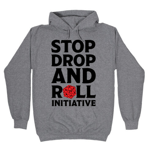 Stop Drop And Roll Initiative Hooded Sweatshirt