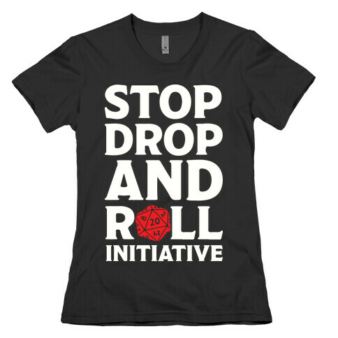 Stop Drop And Roll Initiative Womens T-Shirt
