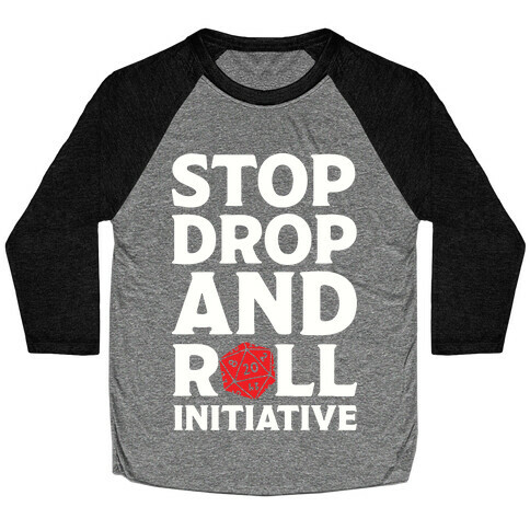 Stop Drop And Roll Initiative Baseball Tee
