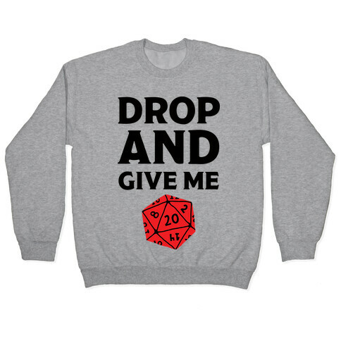 Drop And Give Me D20 Pullover