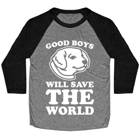 Good Boys Will Save The World Baseball Tee