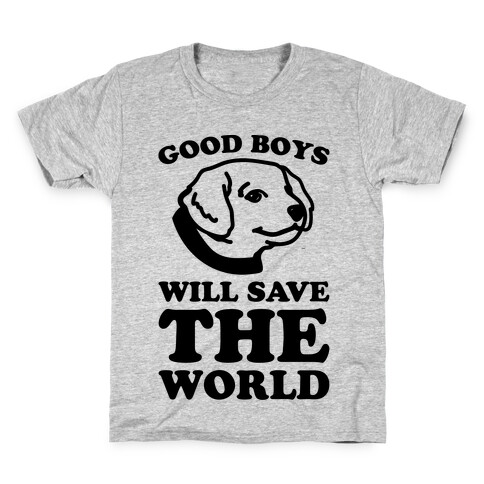 Good Boys Will Save The World Kids T-Shirt