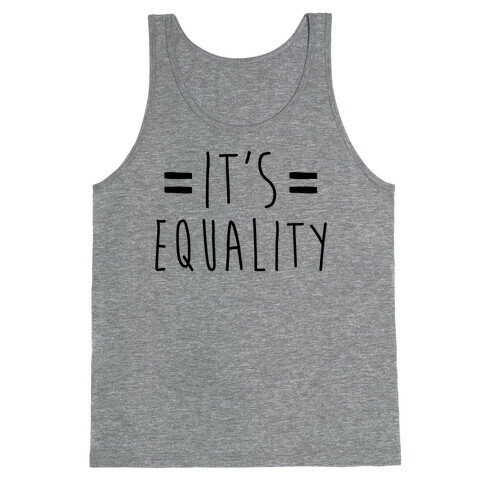 It's Equality  Tank Top