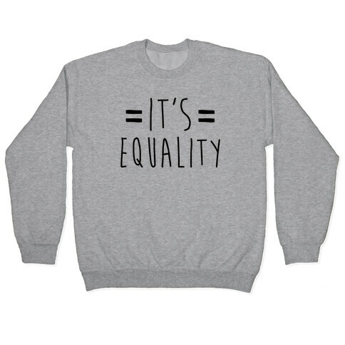 It's Equality  Pullover