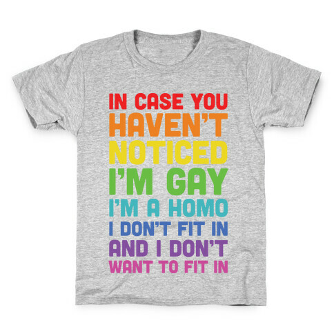 In Case You Didn't Notice I'm Gay Kids T-Shirt