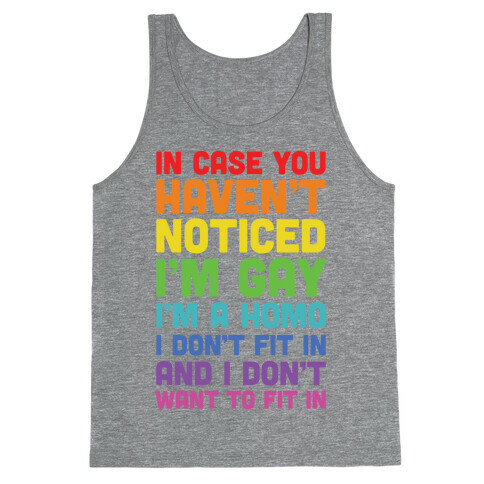 In Case You Didn't Notice I'm Gay Tank Top