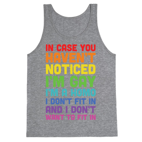 In Case You Didn't Notice I'm Gay Tank Top