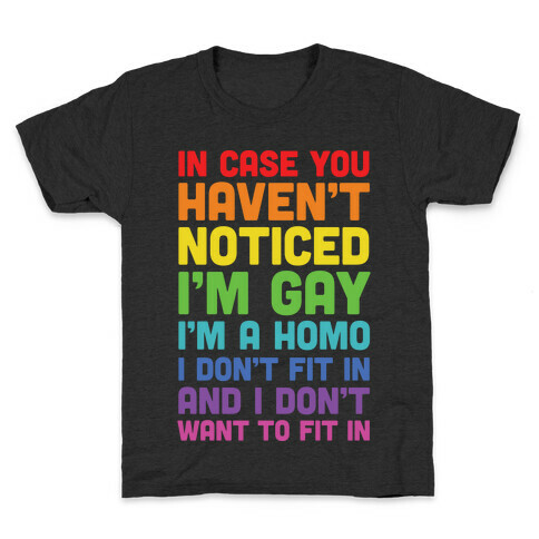 In Case You Didn't Notice I'm Gay Kids T-Shirt