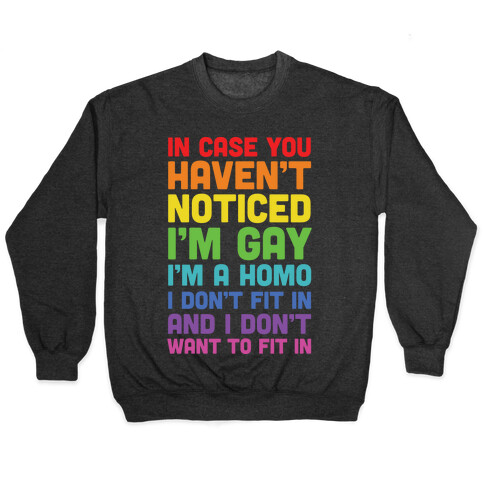In Case You Didn't Notice I'm Gay Pullover
