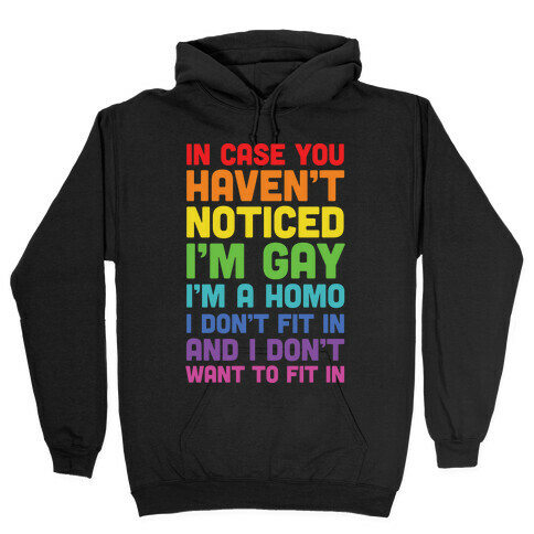 In Case You Didn't Notice I'm Gay Hooded Sweatshirt