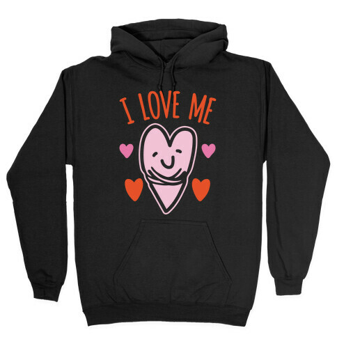 I Love Me White Print Hooded Sweatshirt