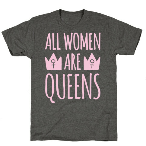 All Women Are Queens White Print T-Shirt